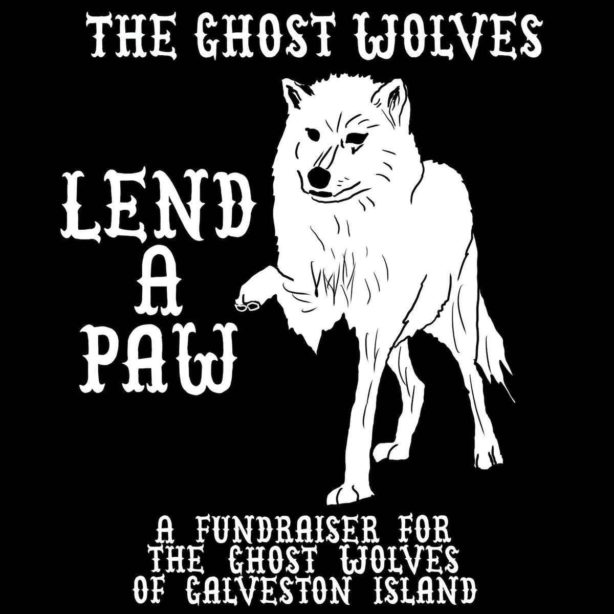 The Ghost Wolves - Lend A Paw Fundraiser